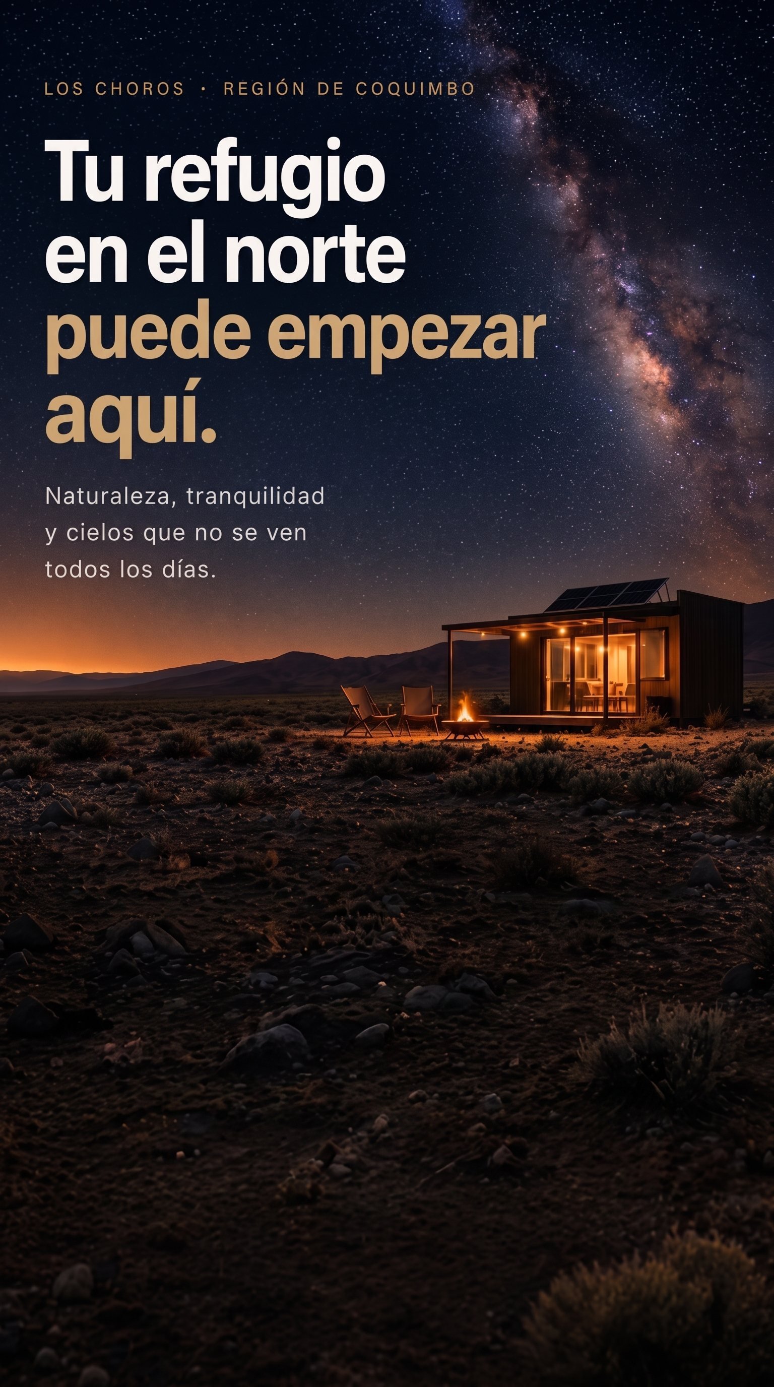 Cabaña bajo la Vía Láctea en el terreno de Los Choros, con el mensaje: tu refugio en el norte puede empezar aquí